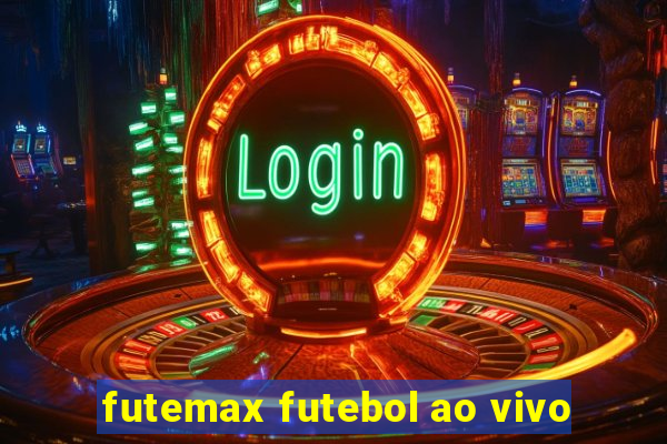 futemax futebol ao vivo